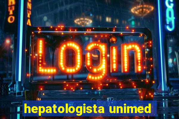 hepatologista unimed