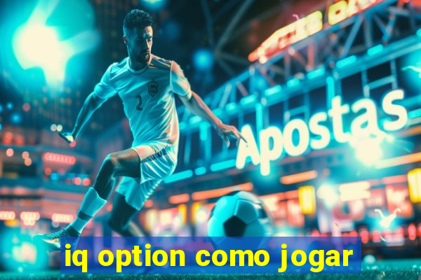 iq option como jogar