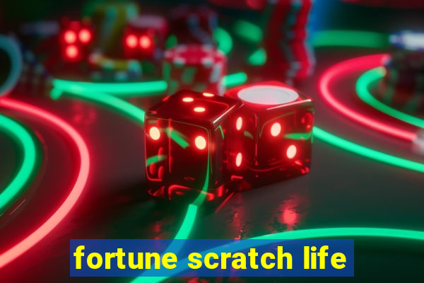 fortune scratch life