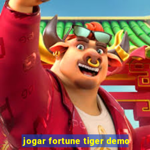 jogar fortune tiger demo