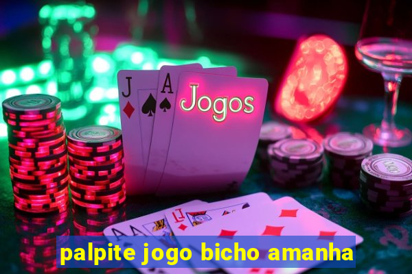 palpite jogo bicho amanha