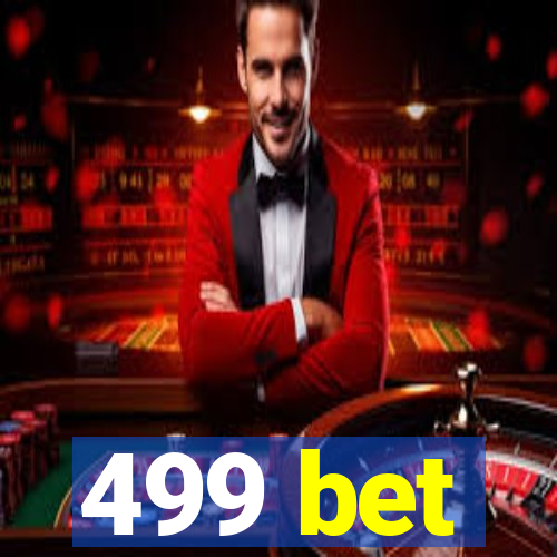 499 bet