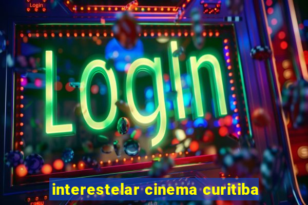 interestelar cinema curitiba