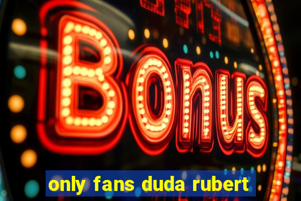 only fans duda rubert