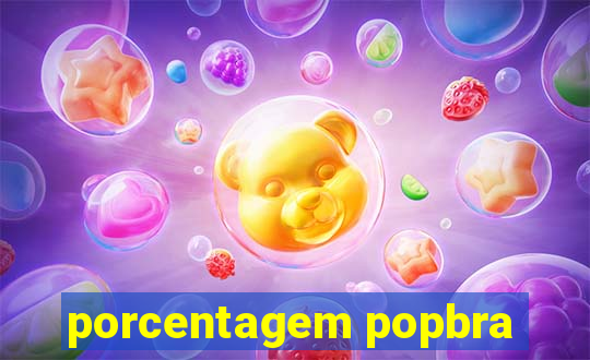 porcentagem popbra