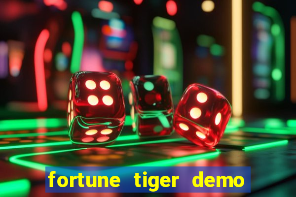 fortune tiger demo dinheiro infinito