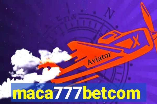 maca777betcom