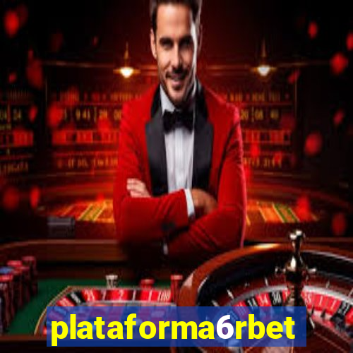 plataforma6rbet