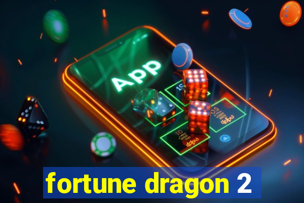 fortune dragon 2