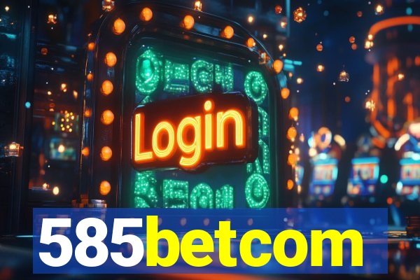 585betcom