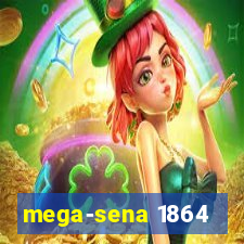 mega-sena 1864