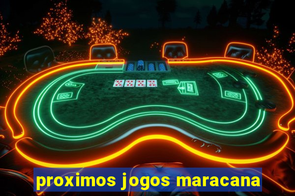 proximos jogos maracana