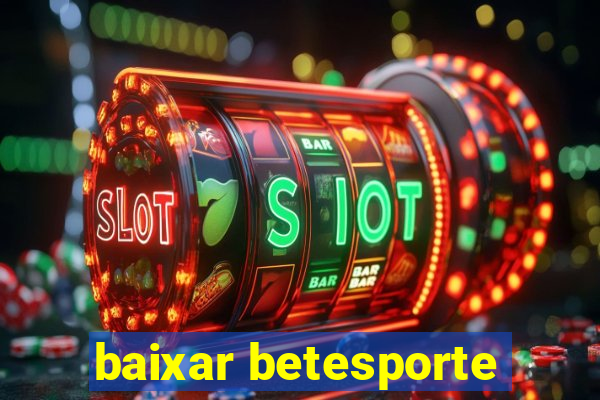 baixar betesporte