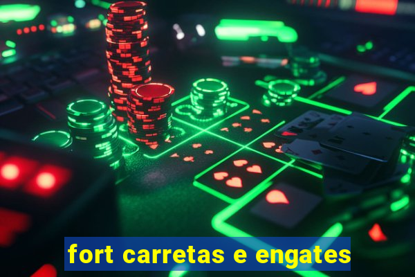 fort carretas e engates