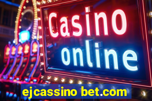 ejcassino bet.com