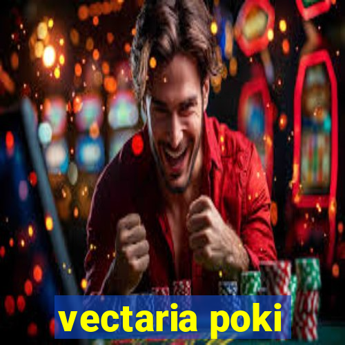 vectaria poki