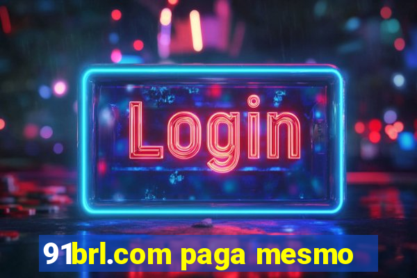 91brl.com paga mesmo