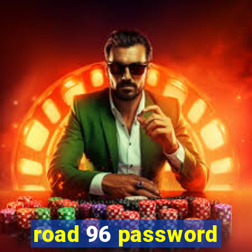 road 96 password