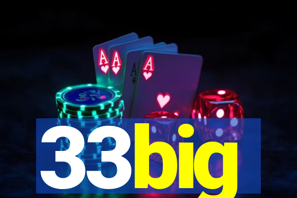 33big