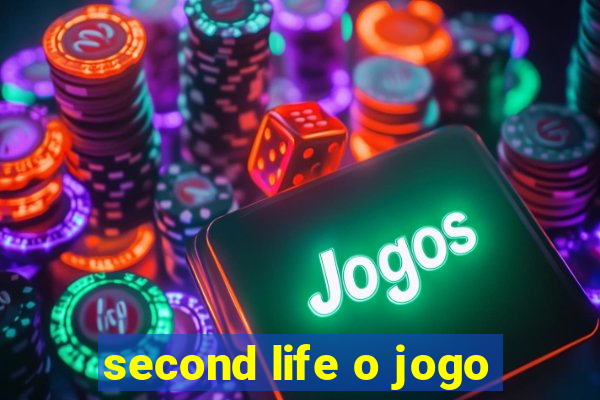 second life o jogo