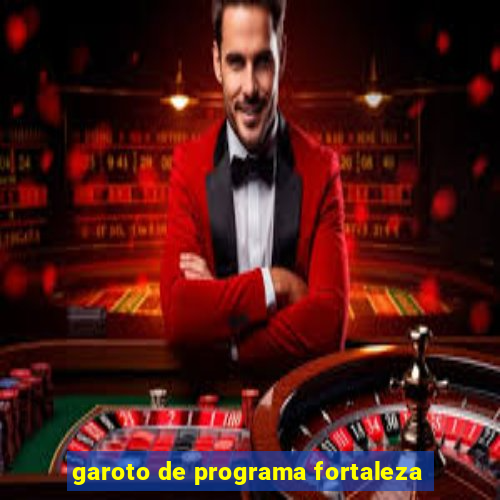 garoto de programa fortaleza