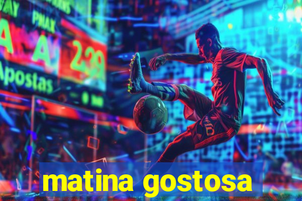 matina gostosa