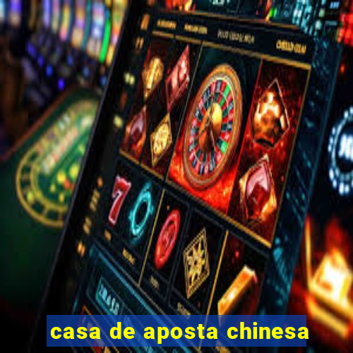 casa de aposta chinesa