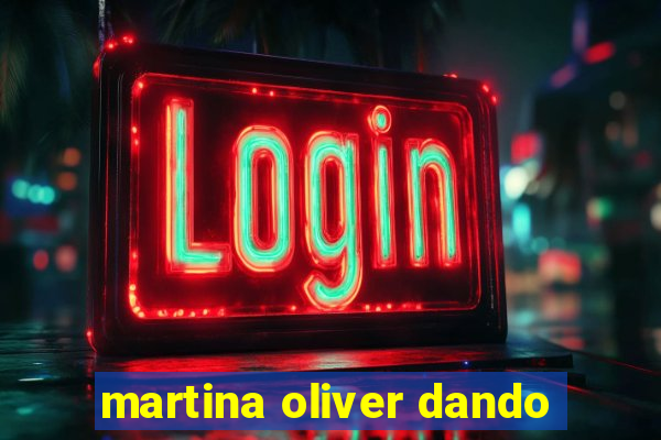 martina oliver dando