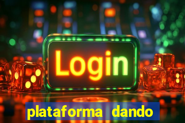 plataforma dando dinheiro no cadastro