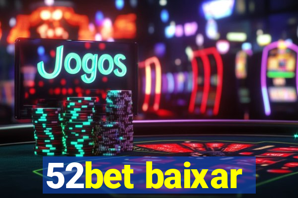 52bet baixar