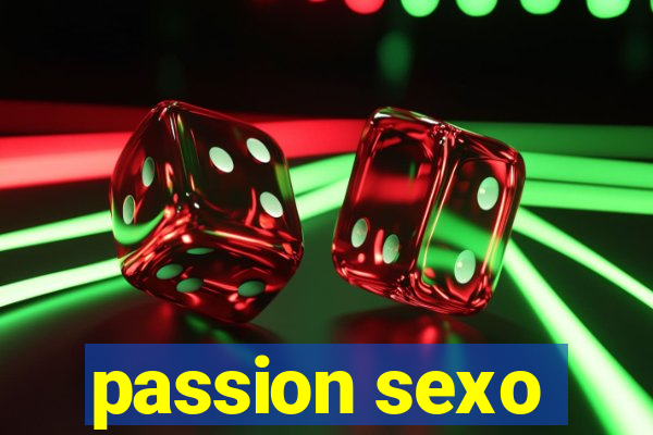 passion sexo