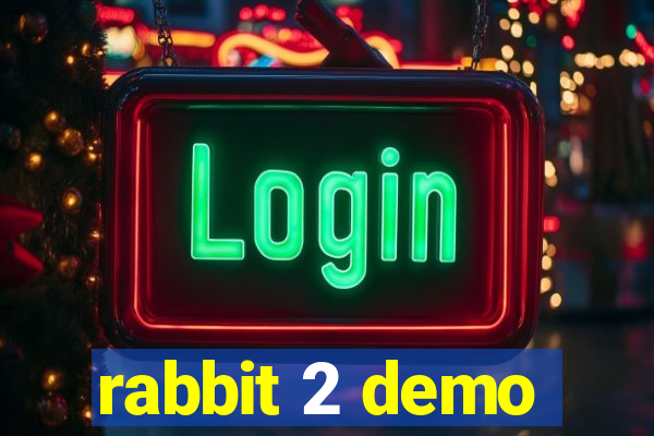 rabbit 2 demo