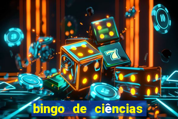 bingo de ciências 6 ano