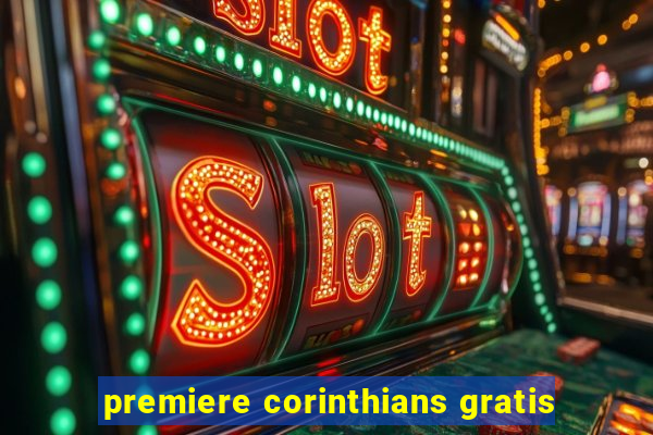 premiere corinthians gratis