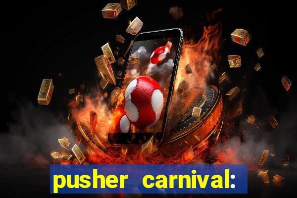 pusher carnival: coin master