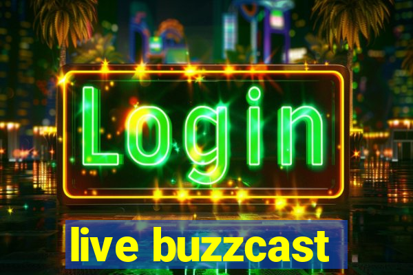 live buzzcast