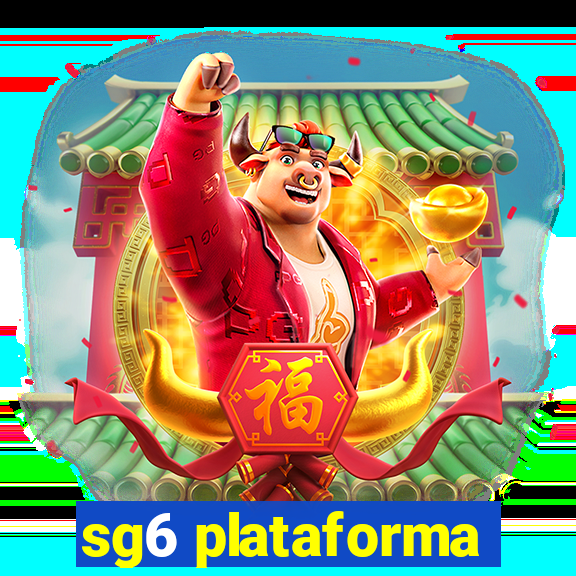 sg6 plataforma