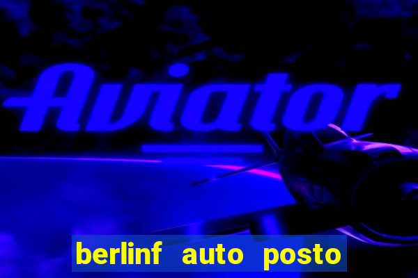 berlinf auto posto onde fica