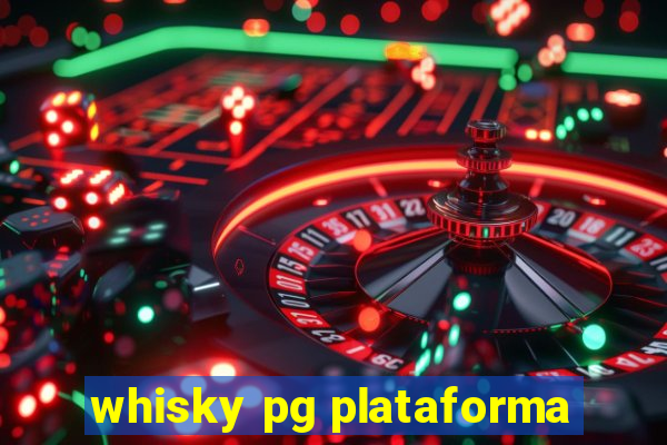 whisky pg plataforma