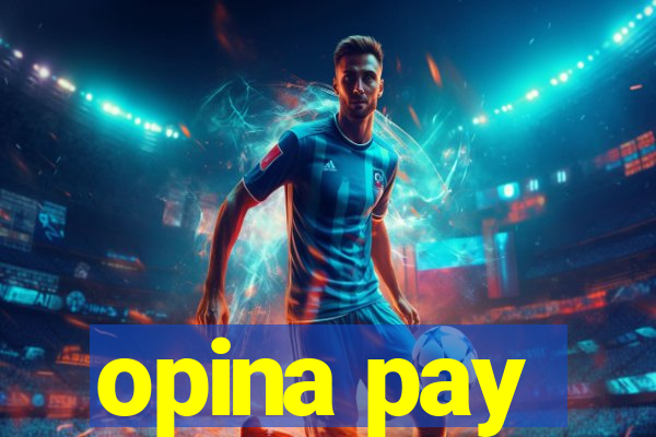 opina pay