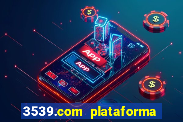 3539.com plataforma de jogos