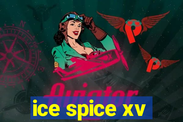 ice spice xv