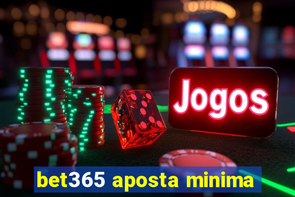 bet365 aposta minima