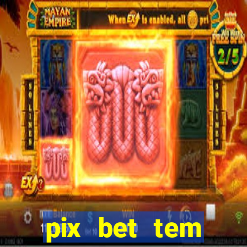 pix bet tem pagamento antecipado