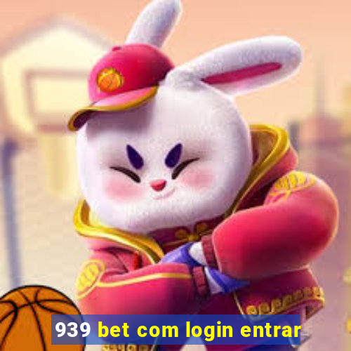 939 bet com login entrar