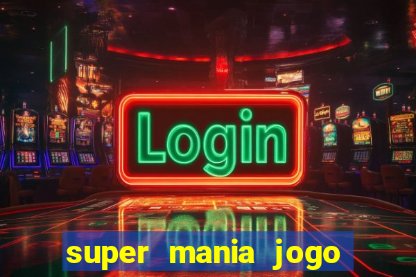 super mania jogo do bicho