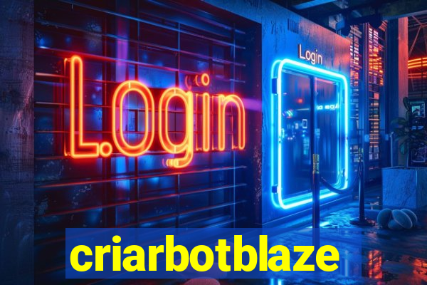 criarbotblaze