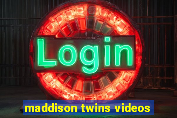 maddison twins videos