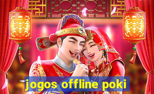 jogos offline poki