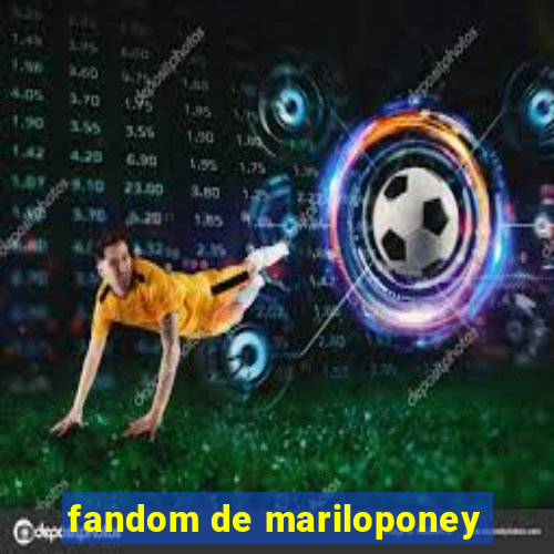 fandom de mariloponey